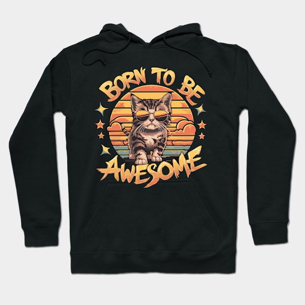 Born to be awesome Hoodie by BobaTeeStore